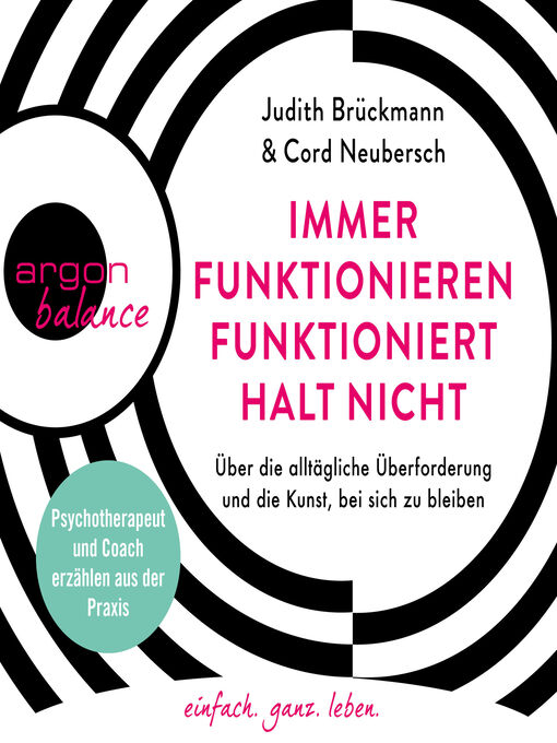 Title details for Immer funktionieren funktioniert halt nicht--Über die alltägliche Überforderung und die Kunst, bei sich zu bleiben. Coach und Psychotherapeut erzählen aus der Praxis (Ungekürzte Lesung) by Judith Brückmann - Wait list